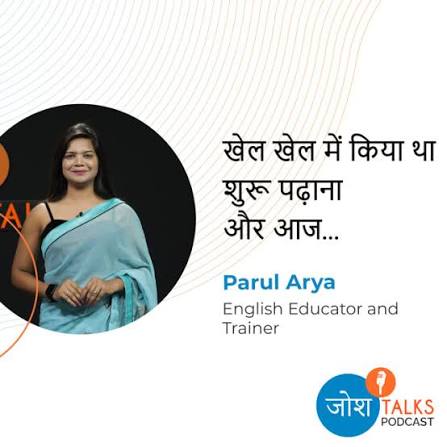Parul Arya on Josh Talks - 1.3 million views